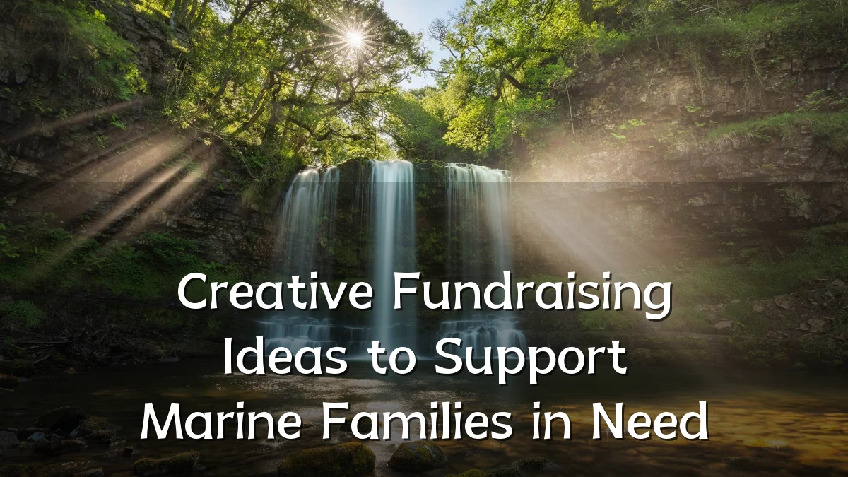 Creative Fundraising Ideas to Support Marine Families in Need