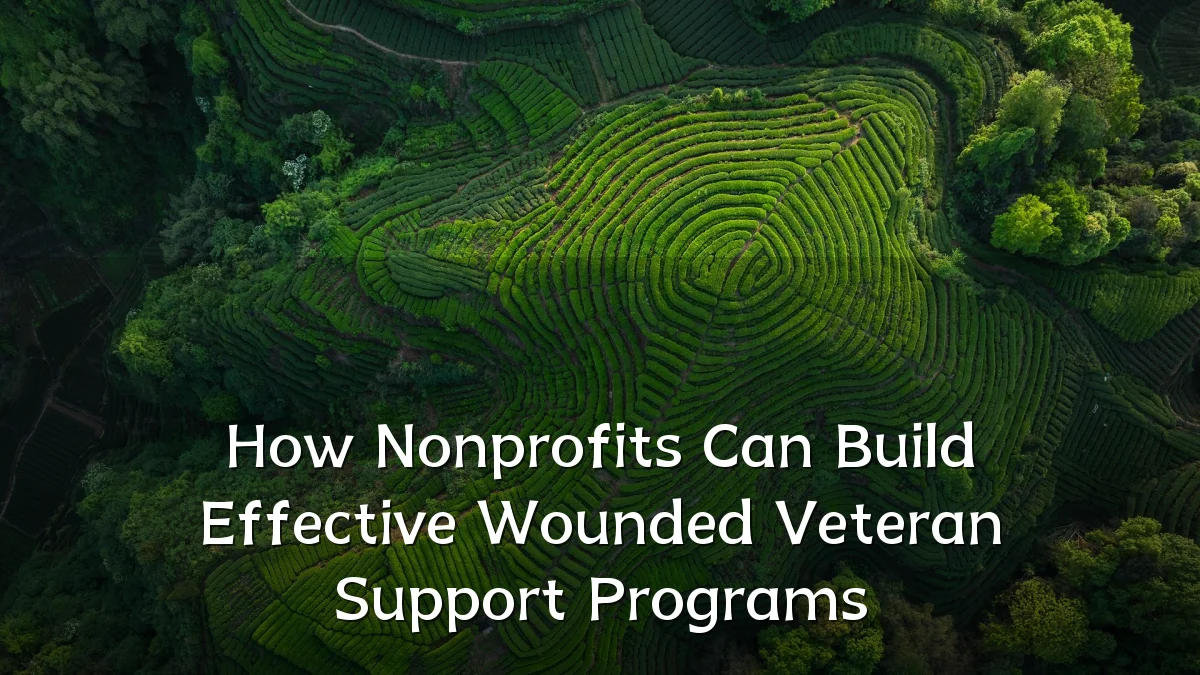 How Nonprofits Can Build Effective Wounded Veteran Support Programs