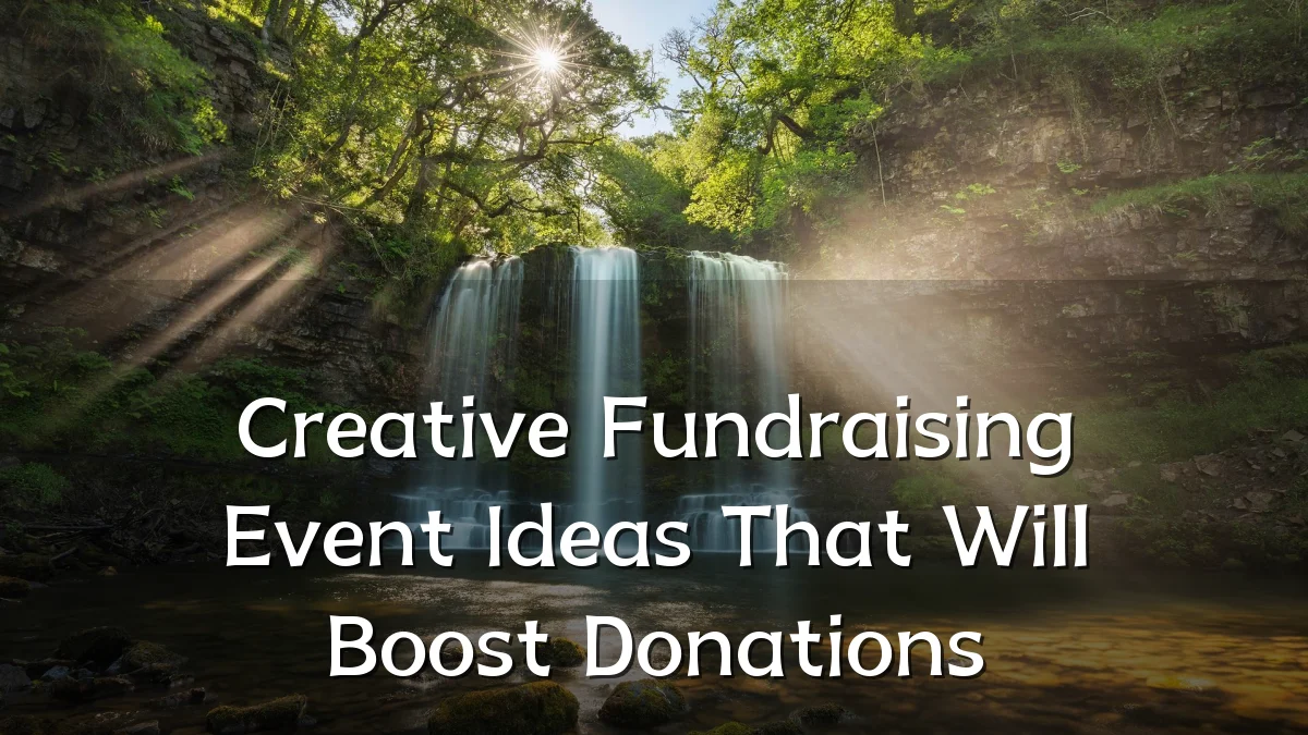 Creative Fundraising Event Ideas That Will Boost Donations