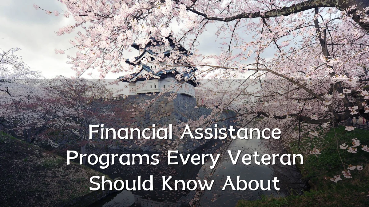 Financial Assistance Programs Every Veteran Should Know About