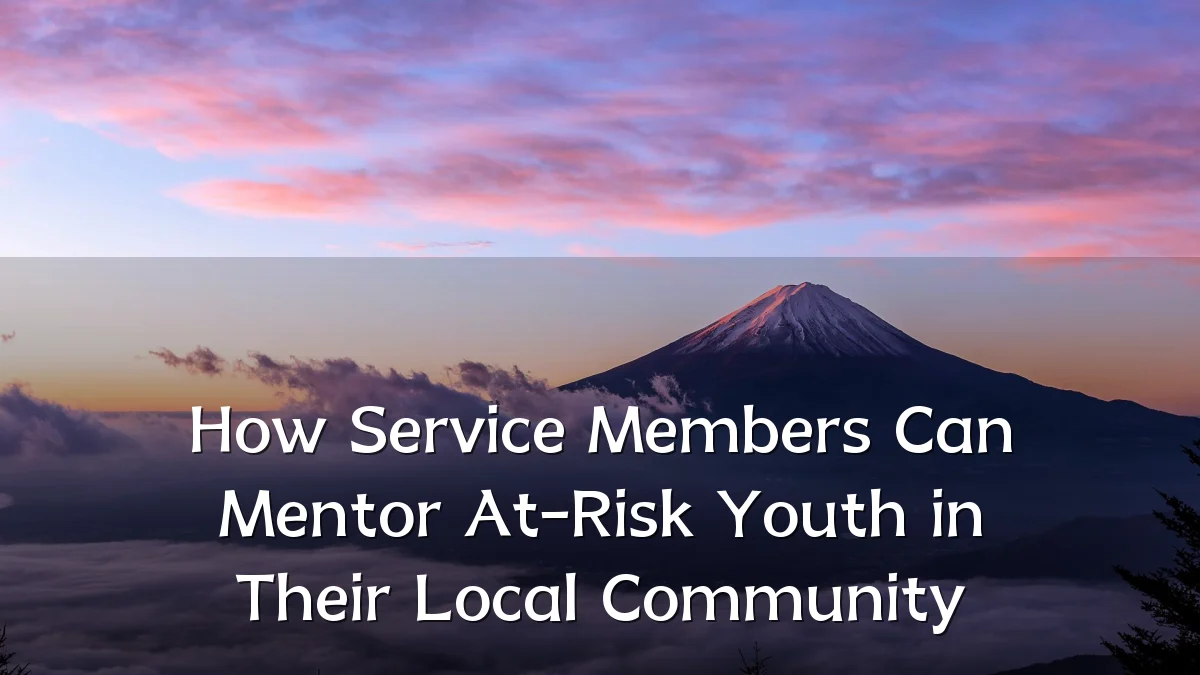 How Service Members Can Mentor At-Risk Youth in Their Local Community