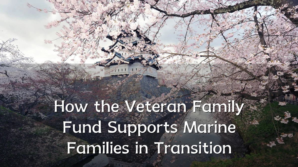 How the Veteran Family Fund Supports Marine Families in Transition