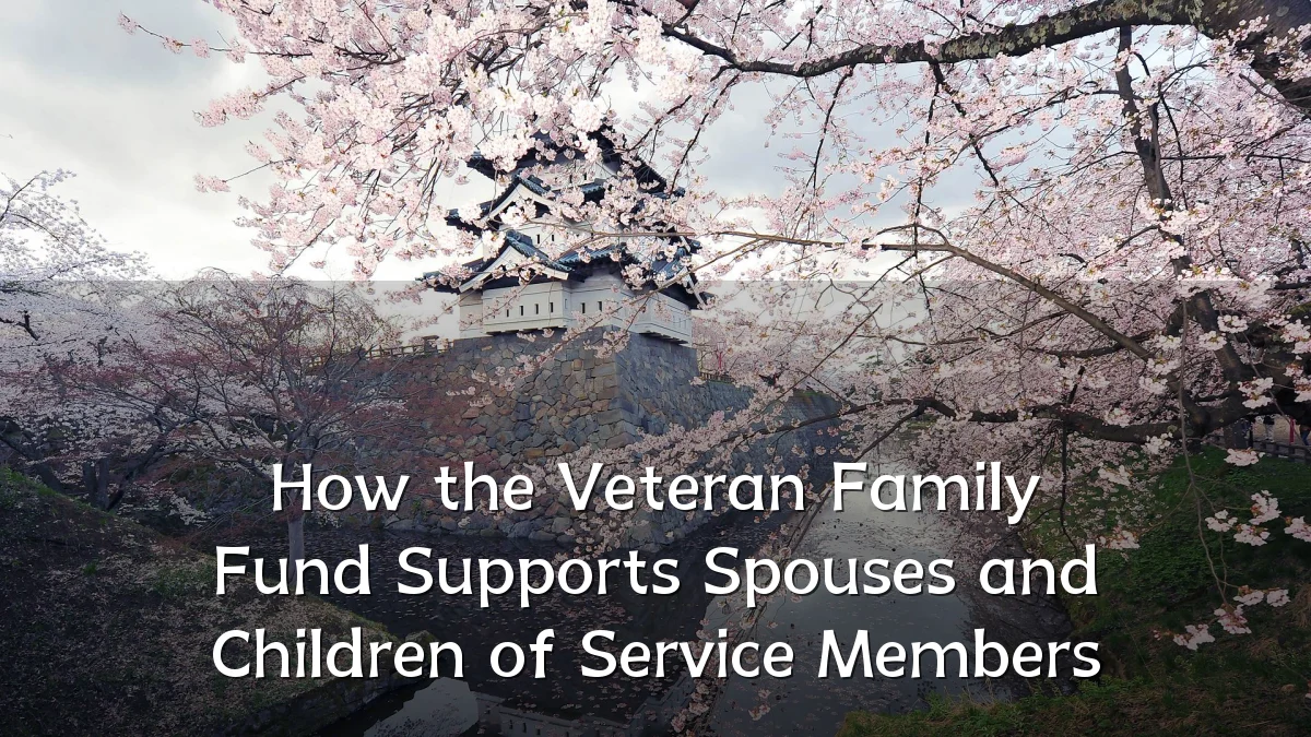 How the Veteran Family Fund Supports Spouses and Children of Service Members
