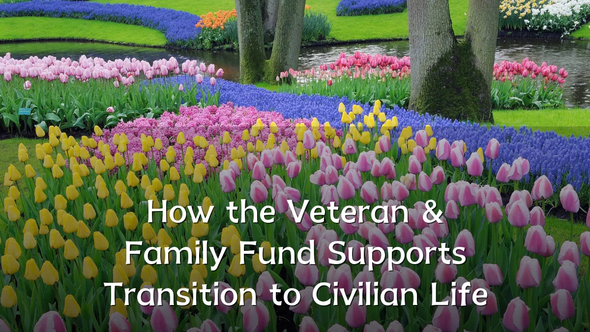 How the Veteran & Family Fund Supports Transition to Civilian Life