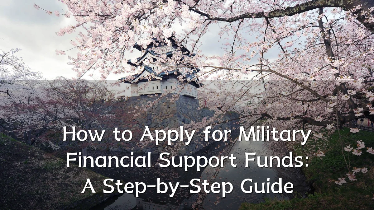 How to Apply for Military Financial Support Funds: A Step-by-Step Guide