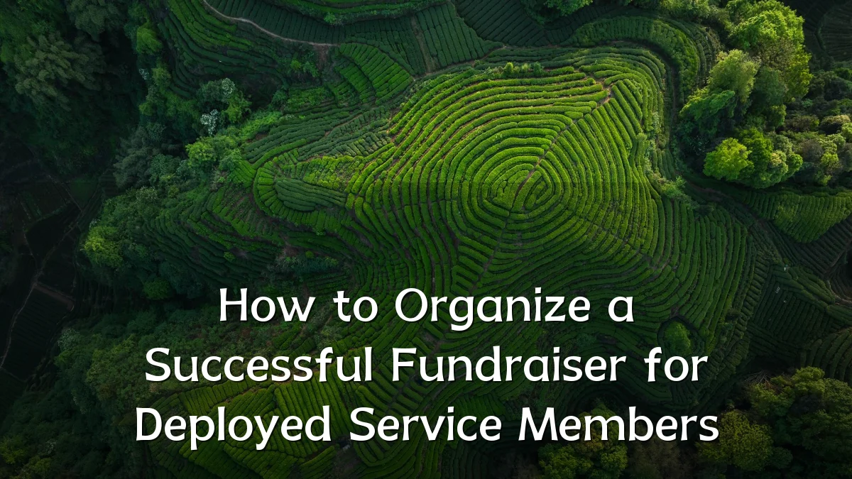 How to Organize a Successful Fundraiser for Deployed Service Members