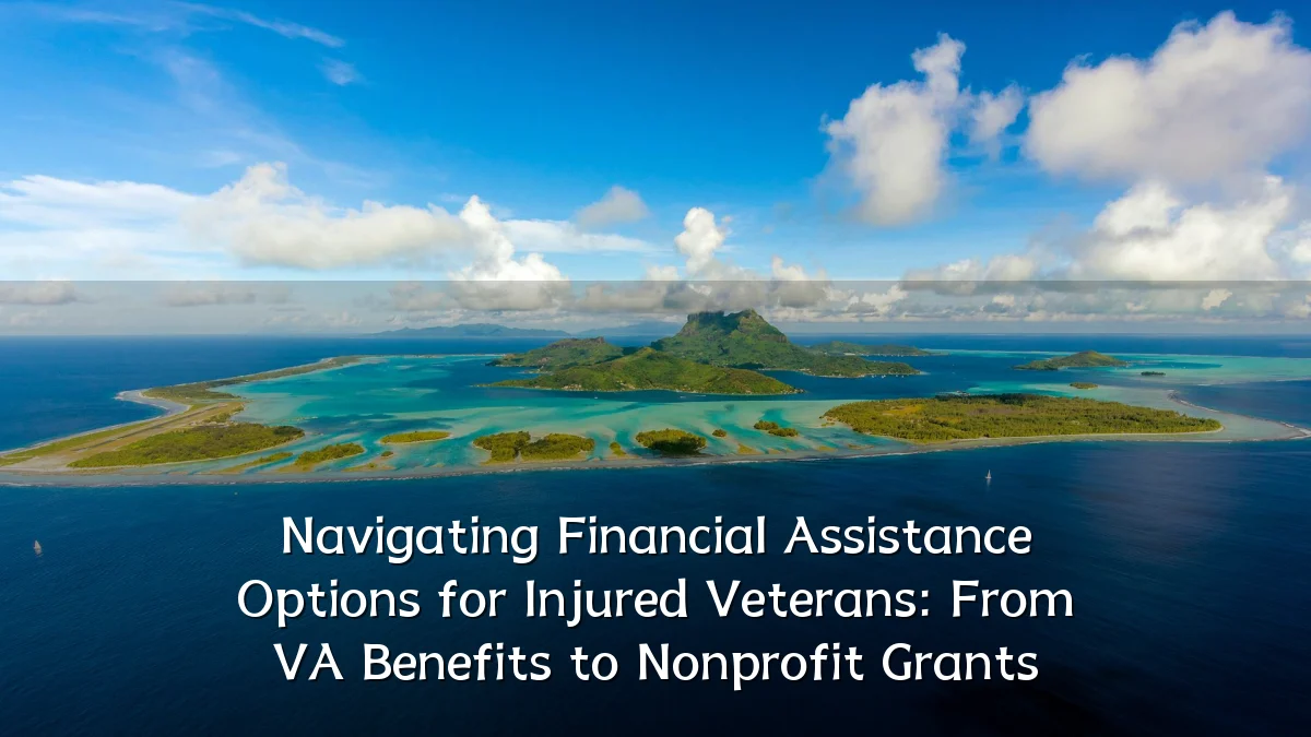 Navigating Financial Assistance Options for Injured Veterans: From VA Benefits to Nonprofit Grants