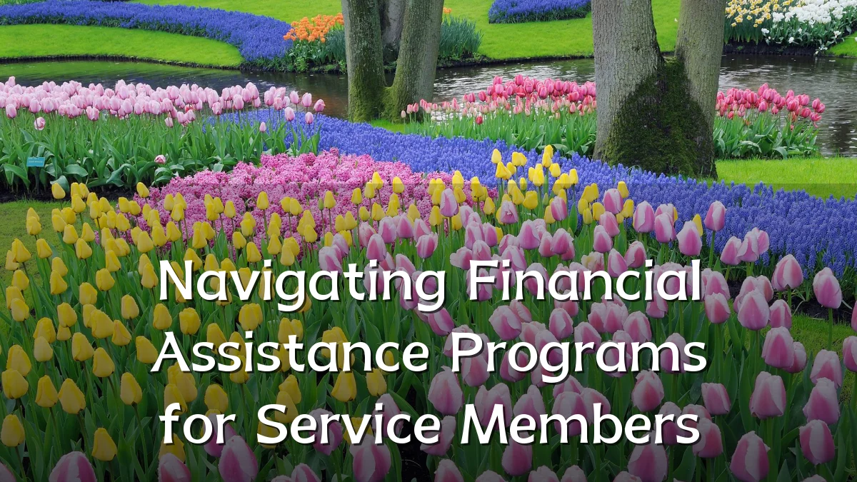 Navigating Financial Assistance Programs for Service Members