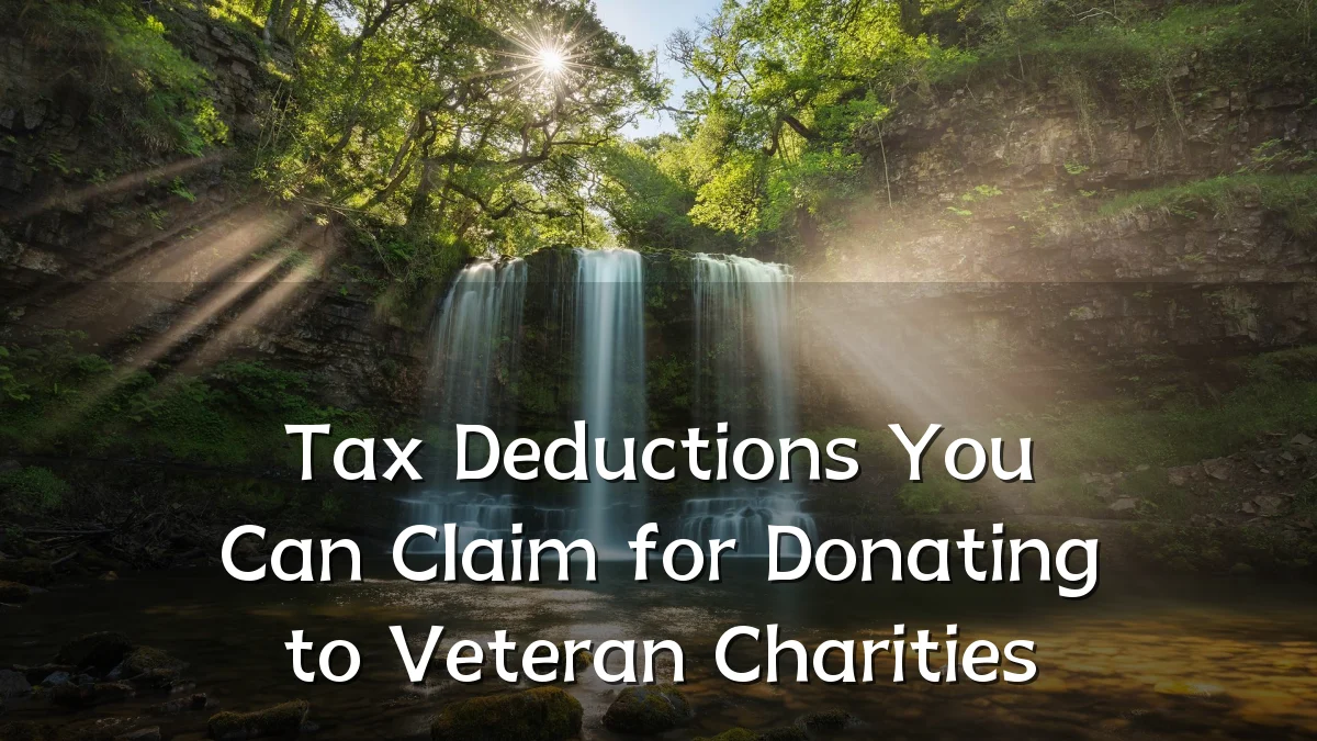 Tax Deductions You Can Claim for Donating to Veteran Charities