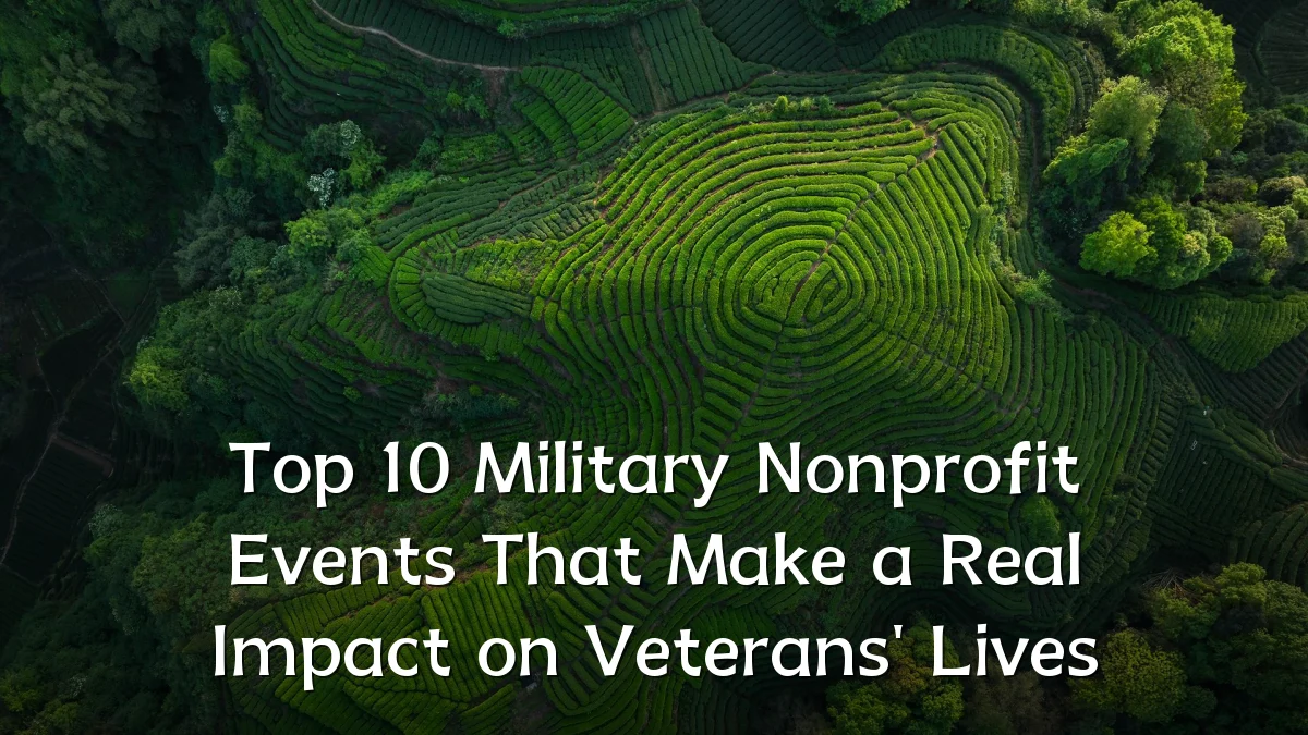 Top 10 Military Nonprofit Events That Make a Real Impact on Veterans' Lives