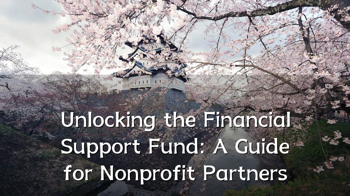 Unlocking the Financial Support Fund: A Guide for Nonprofit Partners