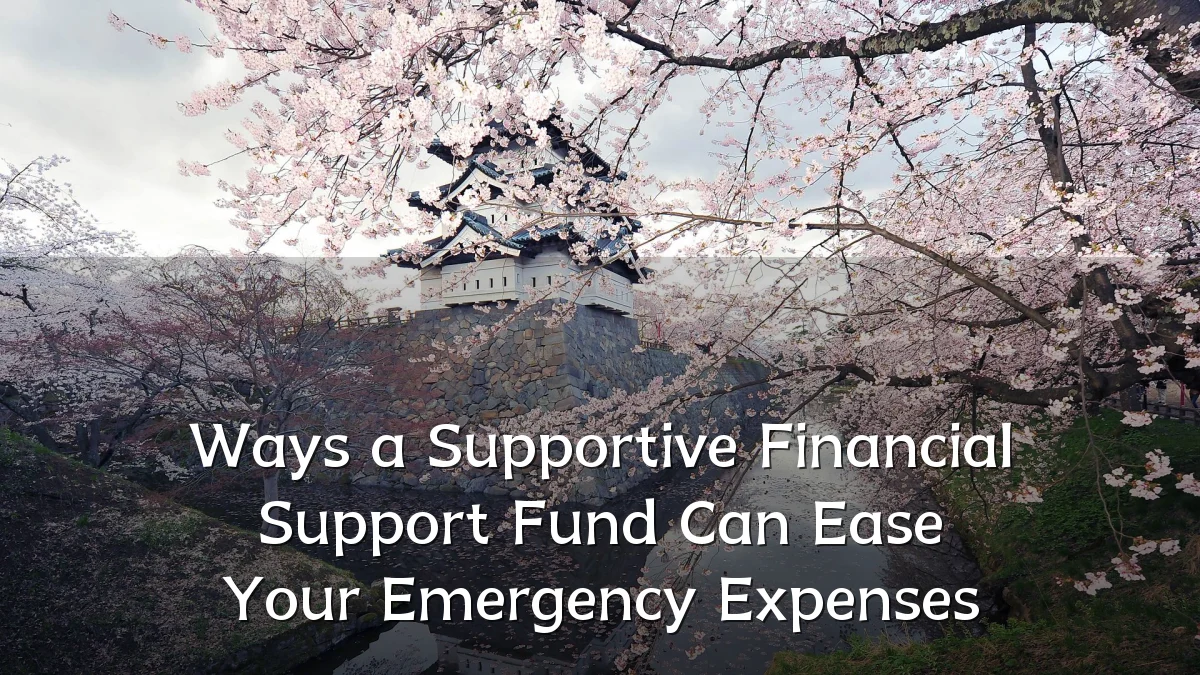 Ways a Supportive Financial Support Fund Can Ease Your Emergency Expenses