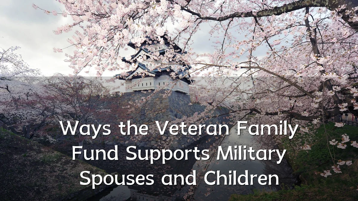 Ways the Veteran Family Fund Supports Military Spouses and Children